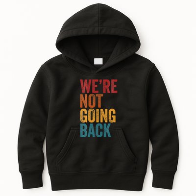 WeRe Not Going Back Slogan Vintage Distressed Kids Hoodie