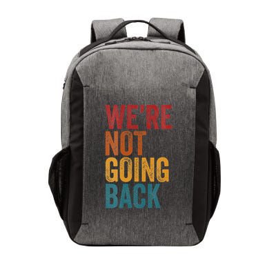 WeRe Not Going Back Slogan Vintage Distressed Vector Backpack