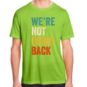 WeRe Not Going Back Vote For 2024 President Kamalaharris Adult ChromaSoft Performance T-Shirt