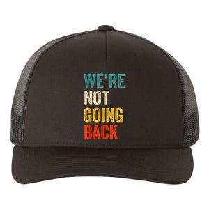 WeRe Not Going Back Vote For 2024 President Kamalaharris Yupoong Adult 5-Panel Trucker Hat