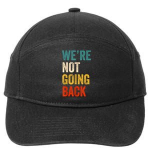 WeRe Not Going Back Vote For 2024 President Kamalaharris 7-Panel Snapback Hat