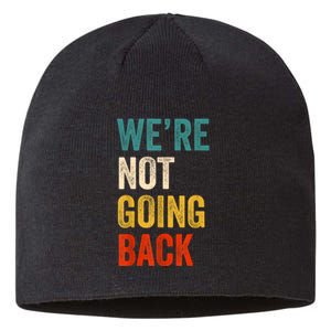 WeRe Not Going Back Vote For 2024 President Kamalaharris Sustainable Beanie