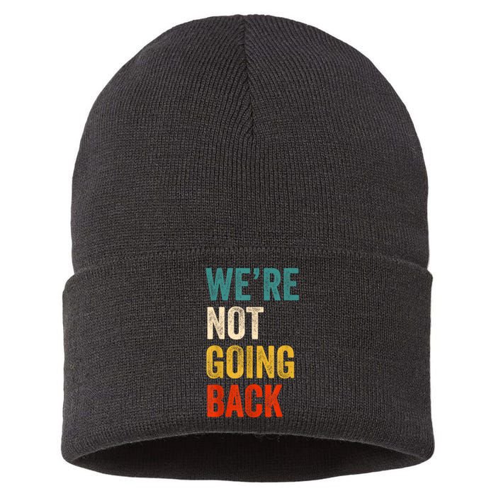 WeRe Not Going Back Vote For 2024 President Kamalaharris Sustainable Knit Beanie