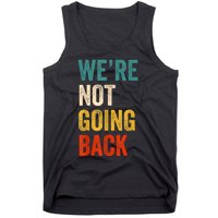 WeRe Not Going Back Vote For 2024 President Kamalaharris Tank Top