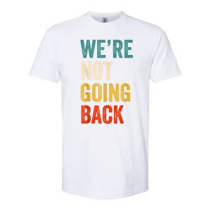 WeRe Not Going Back Vote For 2024 President Kamalaharris Softstyle CVC T-Shirt