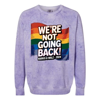 We’Re Not Going Back Pride Harris And Walz Vote In 2024 Colorblast Crewneck Sweatshirt