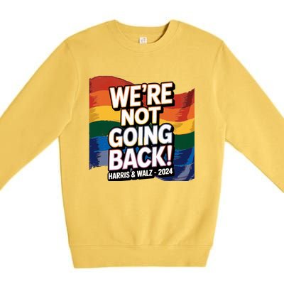 We’Re Not Going Back Pride Harris And Walz Vote In 2024 Premium Crewneck Sweatshirt