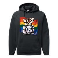 We’Re Not Going Back Pride Harris And Walz Vote In 2024 Performance Fleece Hoodie