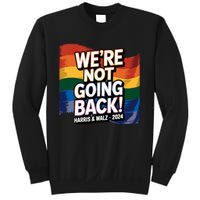 We’Re Not Going Back Pride Harris And Walz Vote In 2024 Sweatshirt