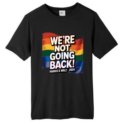 We’Re Not Going Back Pride Harris And Walz Vote In 2024 Tall Fusion ChromaSoft Performance T-Shirt