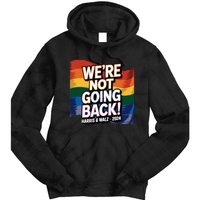 We’Re Not Going Back Pride Harris And Walz Vote In 2024 Tie Dye Hoodie