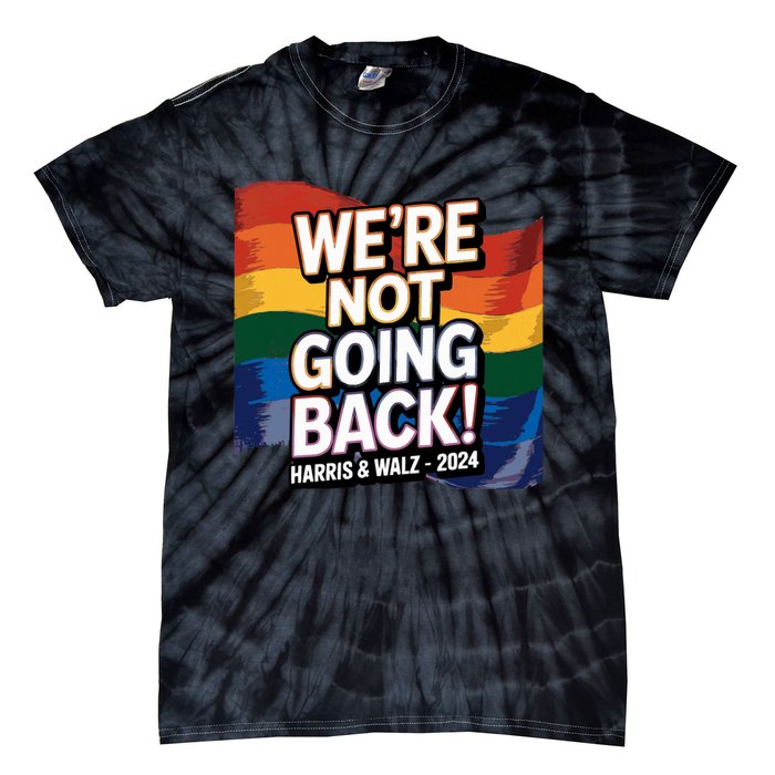 We’Re Not Going Back Pride Harris And Walz Vote In 2024 Tie-Dye T-Shirt