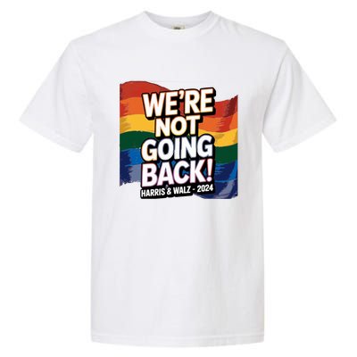 We’Re Not Going Back Pride Harris And Walz Vote In 2024 Garment-Dyed Heavyweight T-Shirt