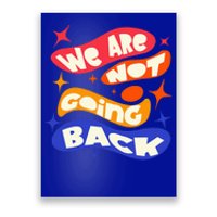 WeRe Not Going Back Kamala Harris Tim Walz Waltz 2024 Poster