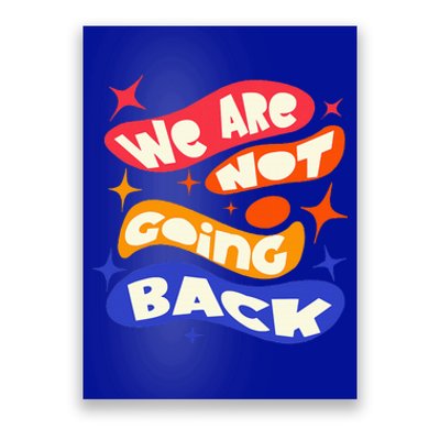 WeRe Not Going Back Kamala Harris Tim Walz Waltz 2024 Poster