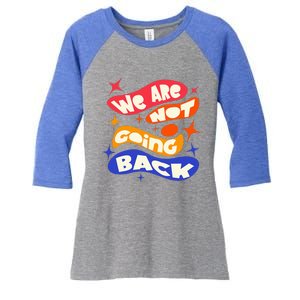 WeRe Not Going Back Kamala Harris Tim Walz Waltz 2024 Women's Tri-Blend 3/4-Sleeve Raglan Shirt