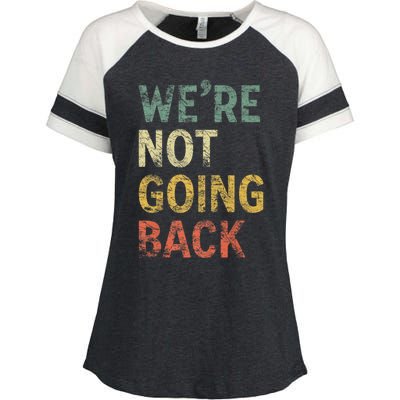 WeRe Not Going Back Vote For 2024 President Kamala Harris Gift Enza Ladies Jersey Colorblock Tee