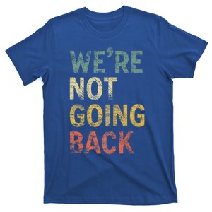 WeRe Not Going Back Vote For 2024 President Kamala Harris Gift T-Shirt