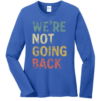 WeRe Not Going Back Vote For 2024 President Kamala Harris Gift Ladies Long Sleeve Shirt