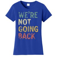 WeRe Not Going Back Vote For 2024 President Kamala Harris Gift Women's T-Shirt