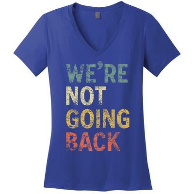 WeRe Not Going Back Vote For 2024 President Kamala Harris Gift Women's V-Neck T-Shirt