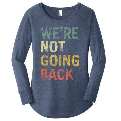 WeRe Not Going Back Vote For 2024 President Kamala Harris Gift Women's Perfect Tri Tunic Long Sleeve Shirt