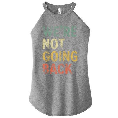 WeRe Not Going Back Vote For 2024 President Kamala Harris Gift Women's Perfect Tri Rocker Tank