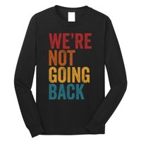 WeRe Not Going Back Slogan Vintage Distressed Long Sleeve Shirt