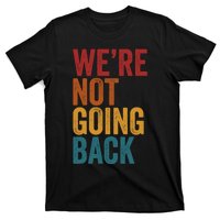 WeRe Not Going Back Slogan Vintage Distressed T-Shirt