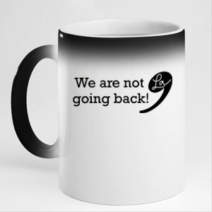 Were Not Going Back Vote For 2024 President Kamalaharris 11oz Black Color Changing Mug