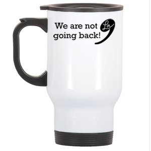 Were Not Going Back Vote For 2024 President Kamalaharris Stainless Steel Travel Mug