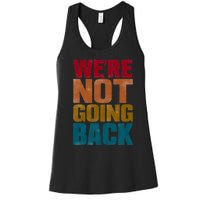 WeRe Not Going Back Slogan Vintage Distressed Women's Racerback Tank