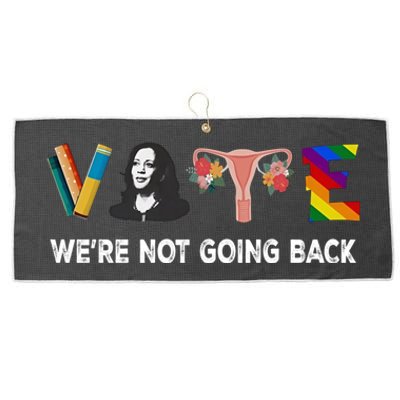 WeRe Not Going Back Vote For 2024 President Kamala Harris Cute Gift Large Microfiber Waffle Golf Towel