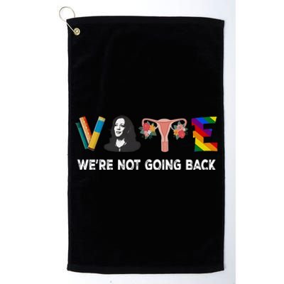 WeRe Not Going Back Vote For 2024 President Kamala Harris Cute Gift Platinum Collection Golf Towel