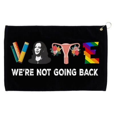 WeRe Not Going Back Vote For 2024 President Kamala Harris Cute Gift Grommeted Golf Towel