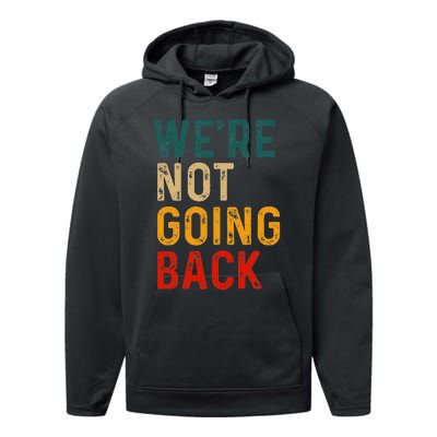 WeRe Not Going Back Vote For 2024 President Kamala Harris Performance Fleece Hoodie