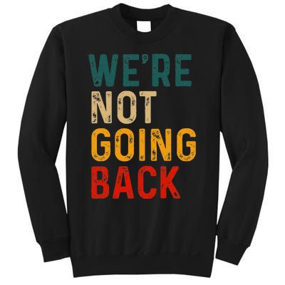 WeRe Not Going Back Vote For 2024 President Kamala Harris Sweatshirt