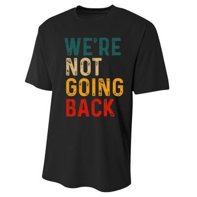 WeRe Not Going Back Vote For 2024 President Kamala Harris Performance Sprint T-Shirt