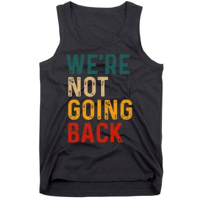 WeRe Not Going Back Vote For 2024 President Kamala Harris Tank Top