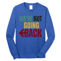 WeRe Not Going Back Vote For 2024 President Kamala Harris Gift Long Sleeve Shirt