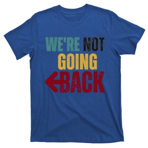 WeRe Not Going Back Vote For 2024 President Kamala Harris Gift T-Shirt