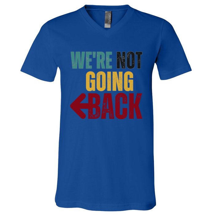 WeRe Not Going Back Vote For 2024 President Kamala Harris Gift V-Neck T-Shirt