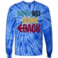 WeRe Not Going Back Vote For 2024 President Kamala Harris Gift Tie-Dye Long Sleeve Shirt