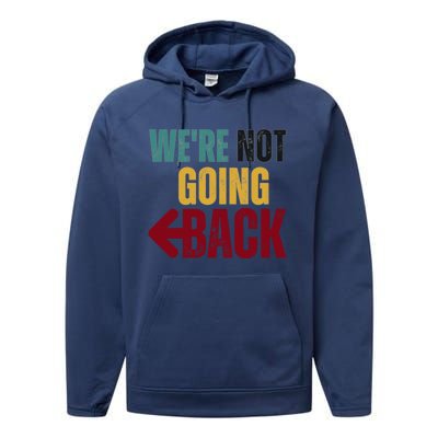 WeRe Not Going Back Vote For 2024 President Kamala Harris Gift Performance Fleece Hoodie