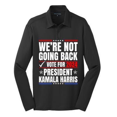 WeRe Not Going Back Vote For 2024 President Kamalaharris Gift Silk Touch Performance Long Sleeve Polo