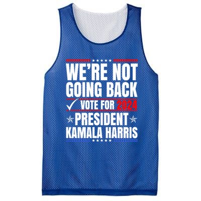 WeRe Not Going Back Vote For 2024 President Kamalaharris Gift Mesh Reversible Basketball Jersey Tank