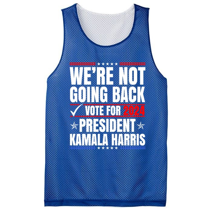 WeRe Not Going Back Vote For 2024 President Kamalaharris Gift Mesh Reversible Basketball Jersey Tank