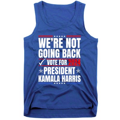 WeRe Not Going Back Vote For 2024 President Kamalaharris Gift Tank Top