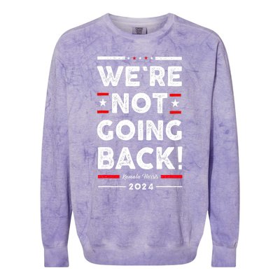 WeRe Not Going Back Vote For Kamala Harris 2024 Colorblast Crewneck Sweatshirt