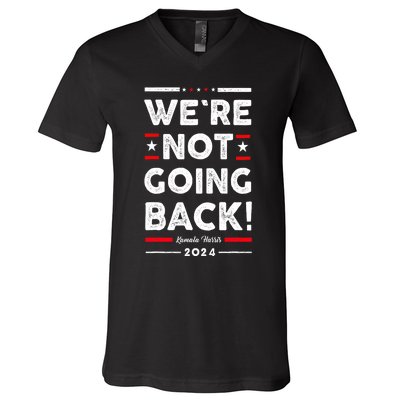 WeRe Not Going Back Vote For Kamala Harris 2024 V-Neck T-Shirt